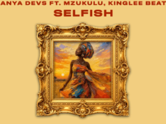 Danya Devs Ft. Mzukulu – Selfish (uSelfish)