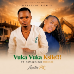 Location PK – Vuka Vuka Ksile Remix Ft. KaMaphanga