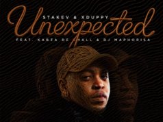 Stakev & Xduppy – Unexpected Ft. Kabza De Small & DJ Maphorisa