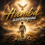 Vystor X –  Hamba Usemoyeni