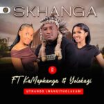 Skhanga – Uthando Lwangitholakabi Ft. Kamaphanga & Yolokazi