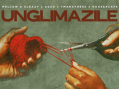 Mellow & Sleazy, Agzo, Tmanxpress & Housexcape – Unglimazile