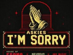 House Of ESAMA, Nevrr49, Jay Music & LoonyQ – Askies I’m Sorry Ft. Ndade Smash