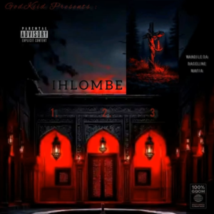 GodKiid, Itx Wandile – Ihlombe 123 Ft. Pretty Lady