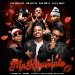 Ten 3Ple One, Mr JazziQ, Don Deeya, Pablo Eddie – MaKhumalo Ft. Njeba Baba, Rogers, Neville NP, Swarryhill$ & Zwayetoven
